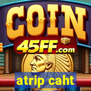 atrip caht